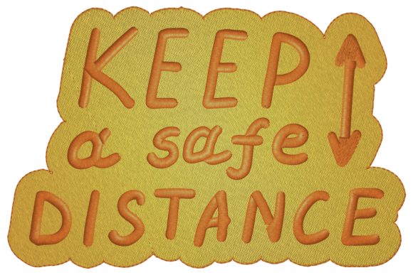 Keep a Safe Distance for Sweatshirt Embroidery Projects